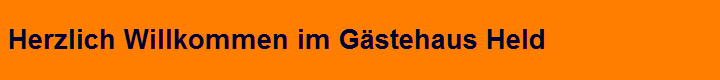 Herzlich Willkommen im G�stehaus Held