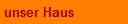 unser Haus
